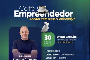 CDL Uberlândia promove Café Empreendedor com foco no mercado petfriendly