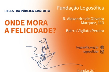 Fundação Logosófica promove palestra com o tema  “Onde mora a felicidade”